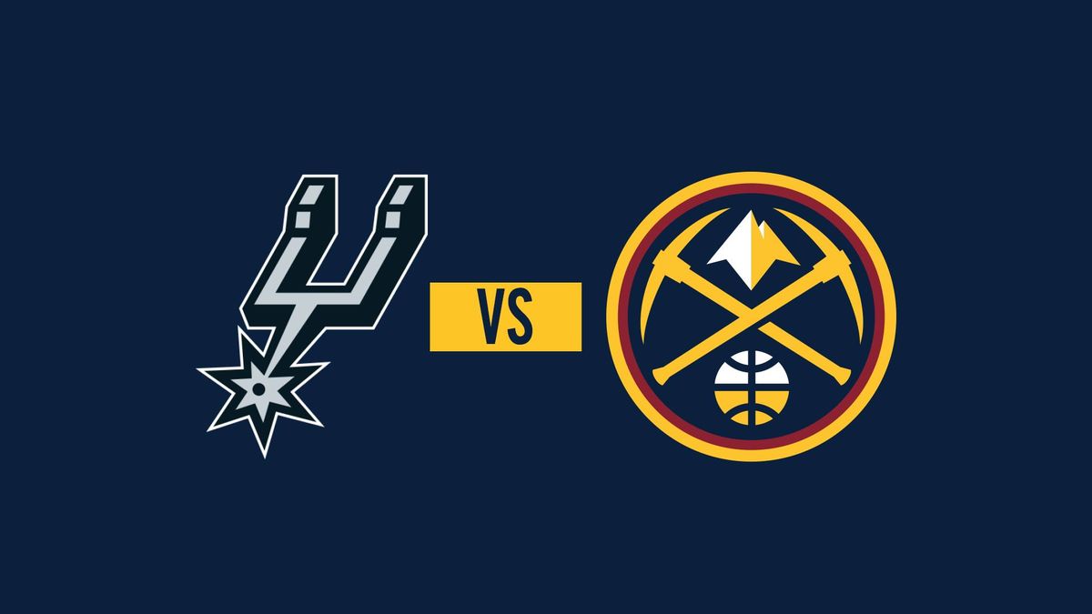 Denver Nuggets at San Antonio Spurs