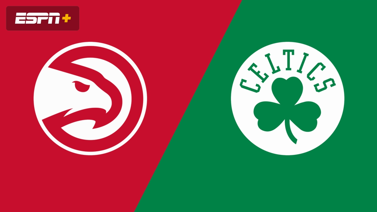 Atlanta Hawks at Boston Celtics